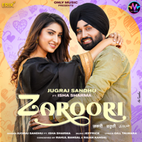 Jugraj Sandh - Zaroori (feat. Isha Sharma) - Single artwork