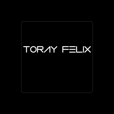 Listen to Toray Felix, watch music videos, read bio, see tour dates & more!