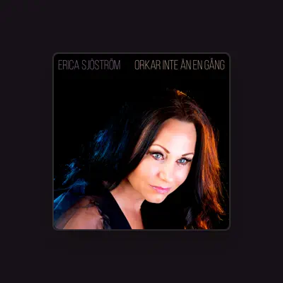 Listen to Erika Sjöström, watch music videos, read bio, see tour dates & more!