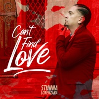 Can't Find Love - Single - Stunna Lorenzana