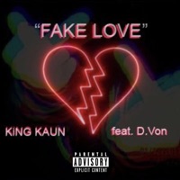 Fake Love (feat. D.Von) - Single - King Kaun