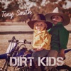 Tony Smith - Dirt Kids