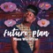 Future Plan - Manu WorldStar lyrics