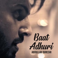 Baat Adhuri - Single - Abdullah Qureshi