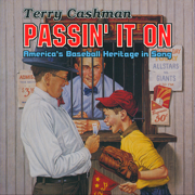 Passin' It On - America's Baseball Heritage In Song - Terry Cashman