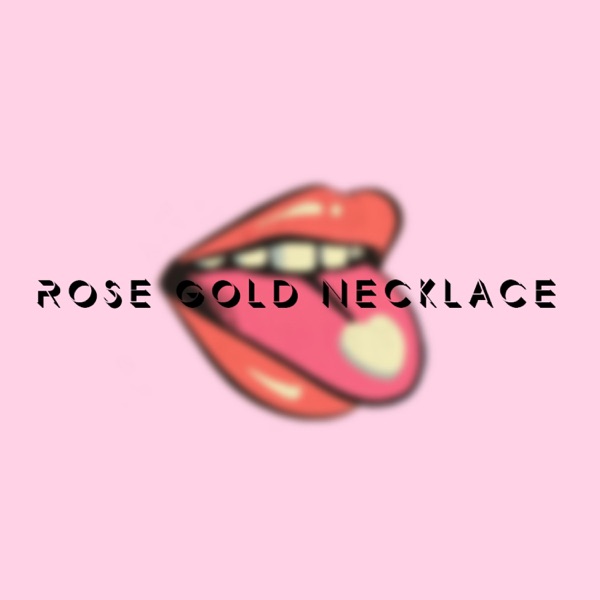 Rose Gold Necklace (feat. Vallin)