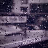 Selfish (feat. Hanz) - Single - Drew