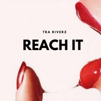 Reach It - Single - Tra Riverz