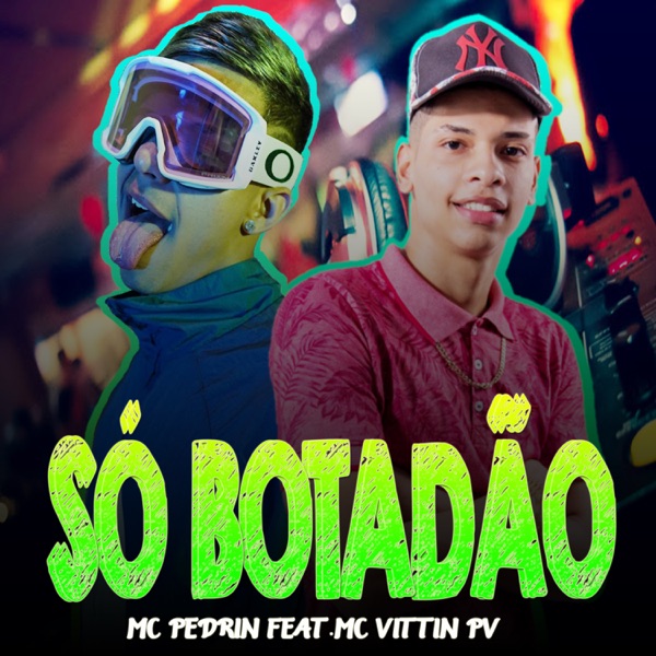 Só Botadão (feat. Mc Vittin PV)