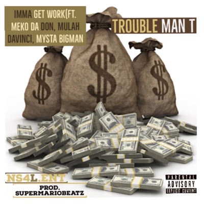 Ima Get Work (feat. Meko Da Don, Mulah Davinci & Mysta Bigman) - Single
