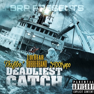 Deadliest Catch (feat. Lulbearrubberband & Kapo5900) - Single