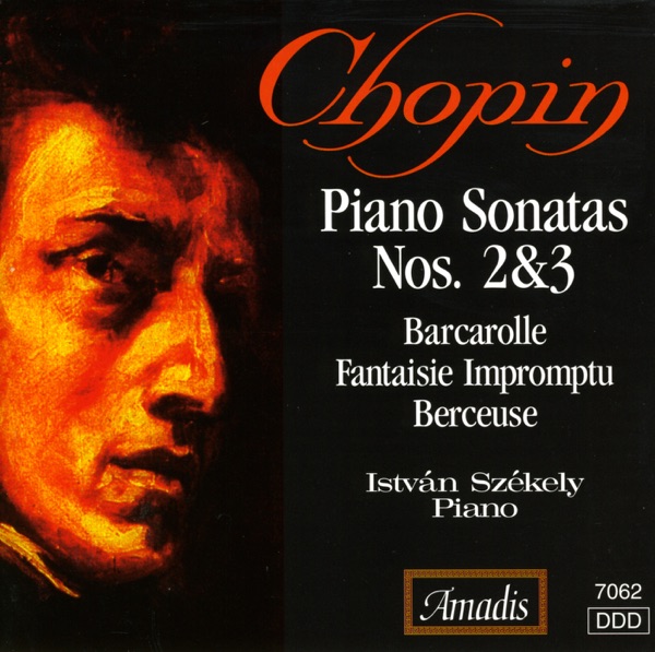 Chopin: Piano Sonatas Nos. 2 and 3 - Barcarolle in F Sharp Major - Fantasy-Impromptu