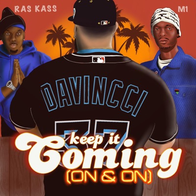 Keep It Coming (On & On) [feat. Ras Kass & M1] - Single