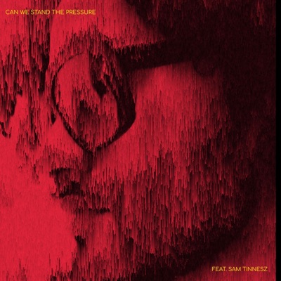 Can We Stand the Pressure (feat. Sam Tinnesz) - Single
