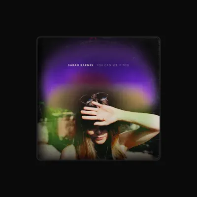 Listen to Sarah Barnes, watch music videos, read bio, see tour dates & more!
