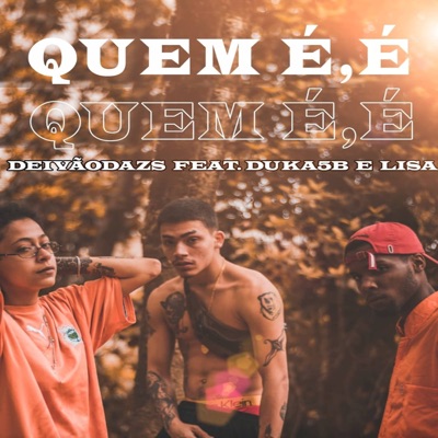 Quem É, É (feat. Duka5b & Lisa) - Single