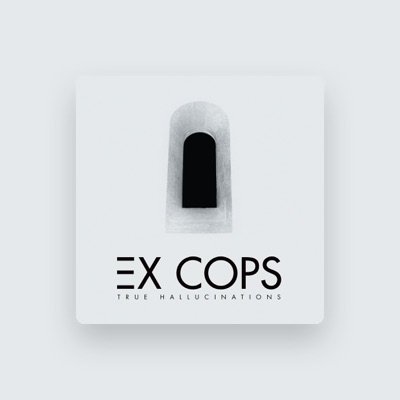 Listen to Ex Cops, watch music videos, read bio, see tour dates & more!