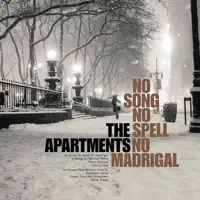 No Song, No Spell, No Madrigal — The Apartments