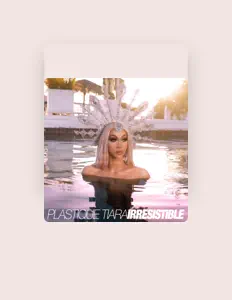 Poslechněte si interpreta Plastique Tiara, sledujte hudební videa, přečtěte si životopis, podívejte se na data turné a další informace.