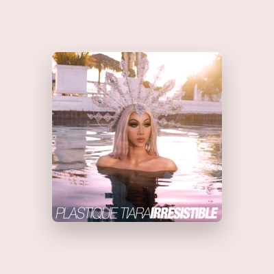 Listen to Plastique Tiara, watch music videos, read bio, see tour dates & more!