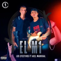 El M1 (feat. Los Efectivos) - Single - Axel Madrigal