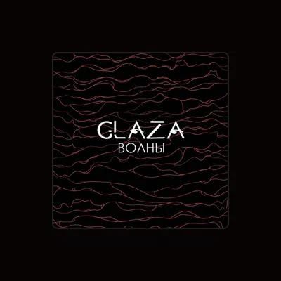 Listen to Glaza, watch music videos, read bio, see tour dates & more!