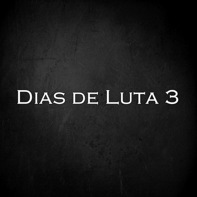 Dias de Luta 3 - Single