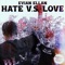 Hate Vs. Love - Evian Ellan lyrics