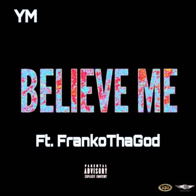 Believe Me (feat. FrankoThaGod) - Single