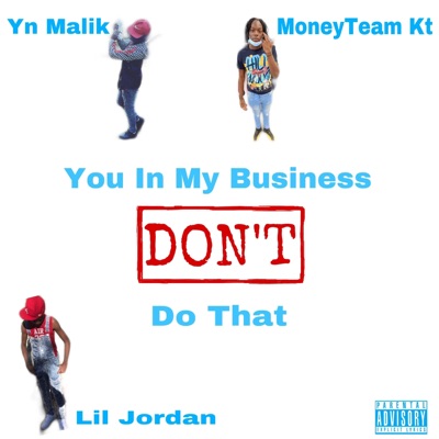 Don't Do That (feat. Moneyteam Kt & Lil Jordan) - Single