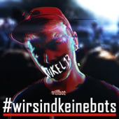 Wir sind keine Bots - Willboy