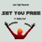 Set You Free (feat. Bobby Earl) - Jam Tight Records lyrics