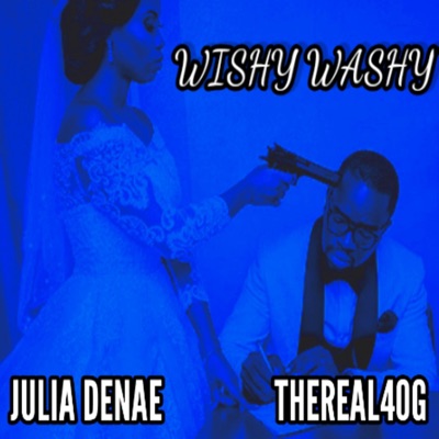 Wishy Washy (feat. TheReal40G) - Single