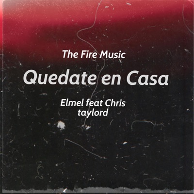 Quédate en Casa (feat. Elmel & Chris Taylord) - Single