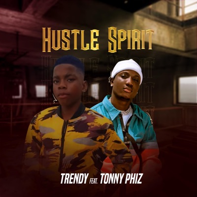 Hustle Spirit (feat. Tonny Phiz) - Single