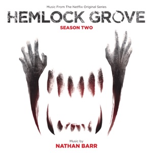 Hemlock Grove: Season Two (Music From the Nexflix Original Series)