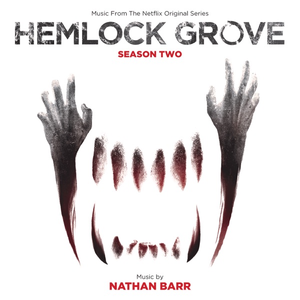 Hemlock Grove: Season Two (Music From the Nexflix Original Series)
