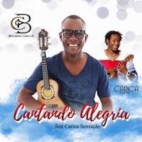 Cantando Alegria (feat. Carica Sensação) - Single - Betinho Carlos