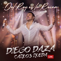 Del Rey Es la Reina (Live) - Single - Diego Daza & Carlos Rueda