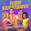 Strength, Speed, Suave - Team Sweatwave