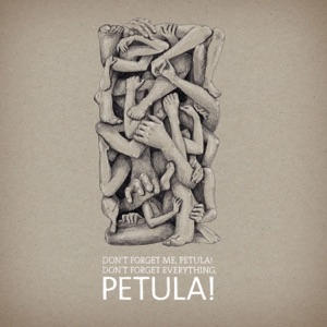Don't Forget Me, Petula! Don't Forget Everything, Petula!