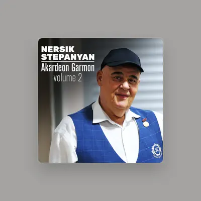 Listen to Nersik Stepanyan, watch music videos, read bio, see tour dates & more!