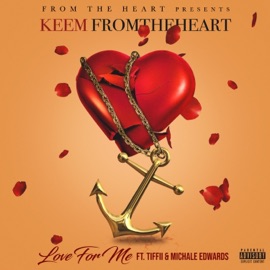 Love for Me (feat. Tiffii & Michale Edwards) Keem FromTheHeart