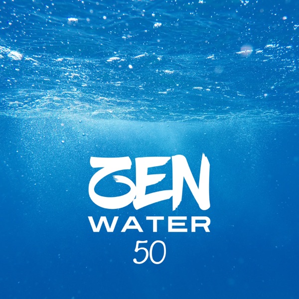 Zen Water: 50 Ultimate Relaxation Sounds of Ocean, Sea, River, Rain and Waterfall