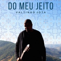 Do Meu Jeito - Valtinho Jota