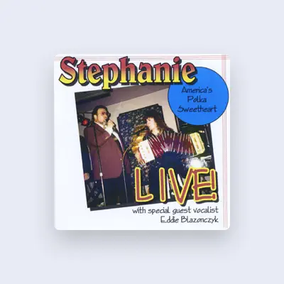 Listen to Stephanie America's Polka Sweetheart, watch music videos, read bio, see tour dates & more!