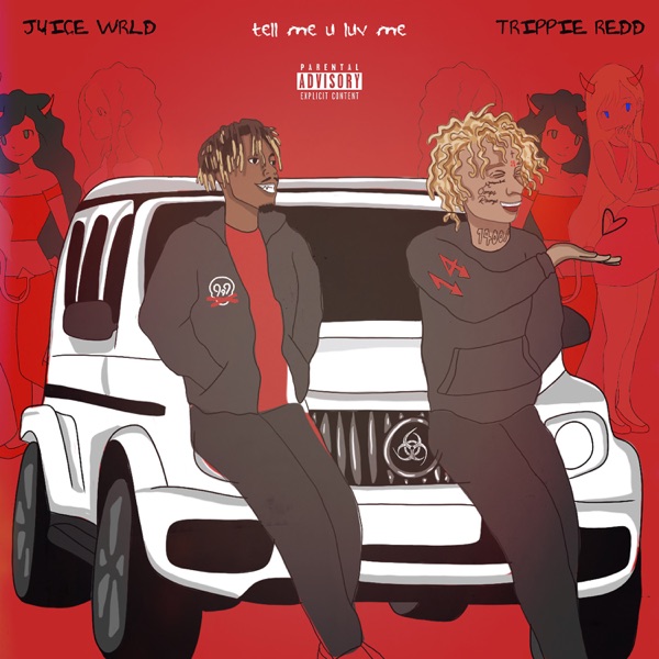 Tell Me U Luv Me - Single - Juice WRLD & Trippie Redd