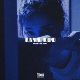 Running Round (feat. Dane Jurous) Matbow