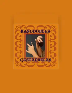 收听 Pasodobles y Castañuelas、观看音乐视频、阅读小传、查看巡演日期等 ！