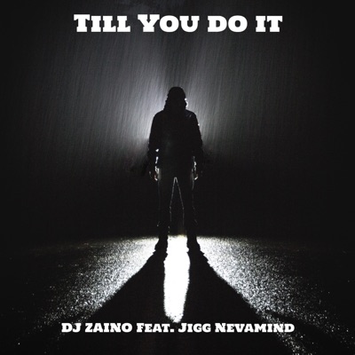 Till You Do It (feat. Jigg Nevamind) - Single